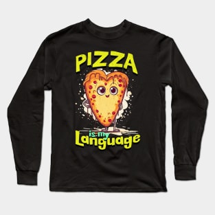 Pizza is my Language Long Sleeve T-Shirt